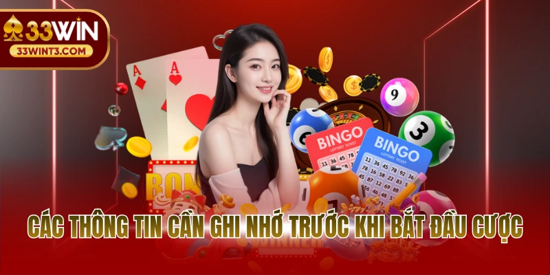 Live Baccarat - Siêu Phẩm Game Bài Casino Tại 33WIN 3 Các thông tin cần ghi nhớ trước khi bắt đầu cược