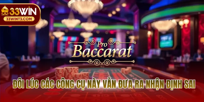 Tool Baccarat 2026 - Giải Mã Công Nghệ Hỗ Trợ Soi Cầu 4 Đôi lúc các công cụ này vẫn đưa ra nhận định sai